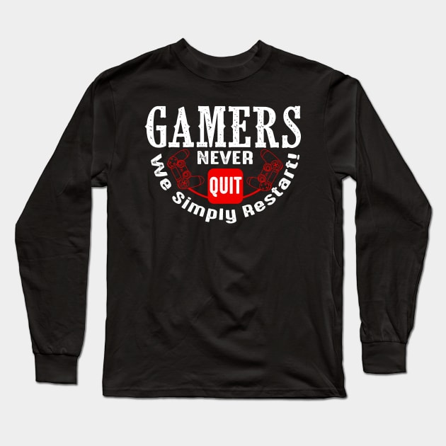 Gamers Never Quit Long Sleeve T-Shirt by Made In Kush